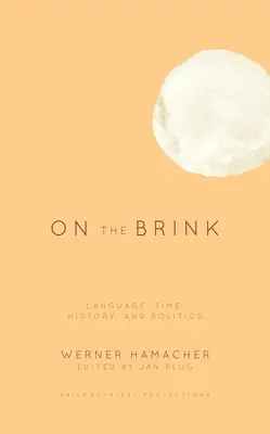 Au bord du gouffre : Langue, temps, histoire et politique - On the Brink: Language, Time, History, and Politics