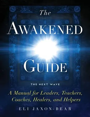 Le guide de l'éveil - The Awakened Guide