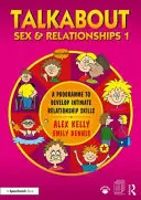 Talkabout Sex and Relationships 1 : Un programme pour développer les compétences en matière de relations intimes - Talkabout Sex and Relationships 1: A Programme to Develop Intimate Relationship Skills