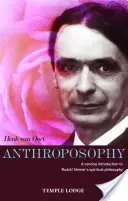 Anthroposophie : Une introduction concise à la philosophie spirituelle de Rudolf Steiner - Anthroposophy: A Concise Introduction to Rudolf Steiner's Spiritual Philosophy