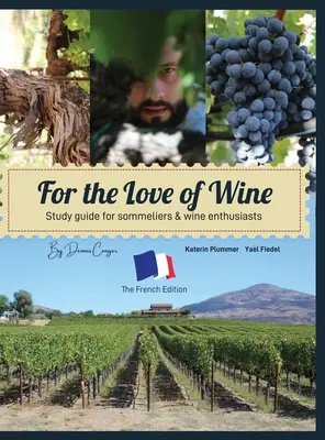 Pour l'amour du vin : L'édition française - For the Love of Wine: The French Edition