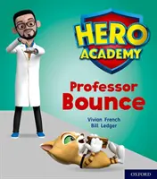 Académie des héros : Oxford Level 6, Orange Book Band : Professeur Bounce - Hero Academy: Oxford Level 6, Orange Book Band: Professor Bounce