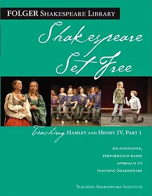 Enseigner Hamlet et Henri IV, première partie : Shakespeare en liberté - Teaching Hamlet and Henry IV, Part 1: Shakespeare Set Free