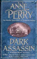 Dark Assassin (William Monk Mystery, Book 15) - Un mystère sombre et glauque dans les profondeurs du Londres victorien. - Dark Assassin (William Monk Mystery, Book 15) - A dark and gritty mystery from the depths of Victorian London