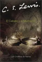 El Caballo Y El Muchacho : Le cheval et son garçon (édition espagnole) - El Caballo Y El Muchacho: The Horse and His Boy (Spanish Edition)