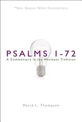Nbbc, Psaumes 1-72 : Un commentaire dans la tradition wesleyenne - Nbbc, Psalms 1-72: A Commentary in the Wesleyan Tradition