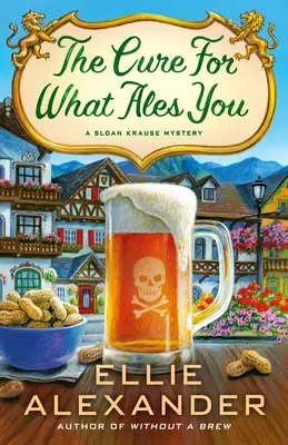 Le remède à ce qui vous trouble : Un mystère de Sloan Krause - The Cure for What Ales You: A Sloan Krause Mystery