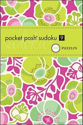 Pocket Posh Sudoku 9 : 100 Puzzles - Pocket Posh Sudoku 9: 100 Puzzles