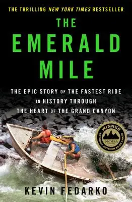 Le Mille d'émeraude : L'histoire épique de la course la plus rapide de l'histoire au cœur du Grand Canyon - The Emerald Mile: The Epic Story of the Fastest Ride in History Through the Heart of the Grand Canyon
