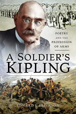 Le Kipling du soldat : La poésie et le métier des armes - A Soldier's Kipling: Poetry and the Profession of Arms