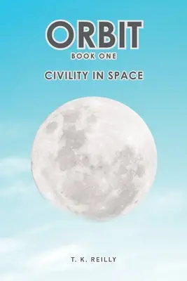 Orbit : Livre premier : La civilité dans l'espace - Orbit: Book One: Civility in Space