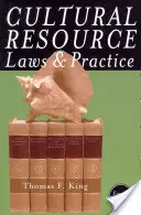 Lois et pratiques en matière de ressources culturelles, quatrième édition - Cultural Resource Laws and Practice, Fourth Edition