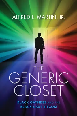 Le placard générique : L'homosexualité noire et la sitcom à casting noir - The Generic Closet: Black Gayness and the Black-Cast Sitcom