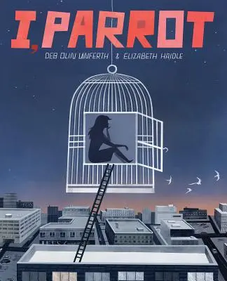 Moi, Perroquet : Un roman graphique - I, Parrot: A Graphic Novel