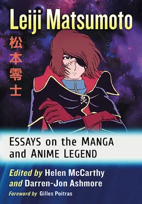Leiji Matsumoto : Essais sur la légende du manga et de l'anime - Leiji Matsumoto: Essays on the Manga and Anime Legend