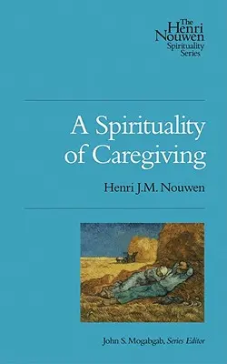 Une spiritualité de l'aide aux personnes - A Spirituality of Caregiving