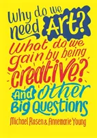 Pourquoi avons-nous besoin de l'art ? Que gagne-t-on à être créatif ? Et d'autres grandes questions - Why do we need art? What do we gain by being creative? And other big questions