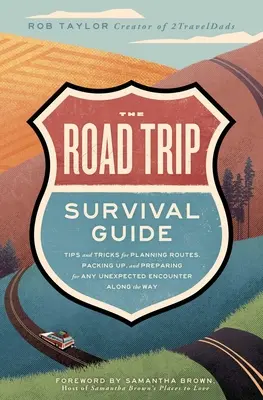 Le Guide de survie en voyage : Conseils et astuces pour planifier les itinéraires, faire ses bagages et se préparer à toute rencontre inattendue en cours de route. - The Road Trip Survival Guide: Tips and Tricks for Planning Routes, Packing Up, and Preparing for Any Unexpected Encounter Along the Way