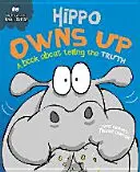 Questions de comportement : Hippo Owns Up - Un livre sur le fait de dire la vérité - Behaviour Matters: Hippo Owns Up - A book about telling the truth