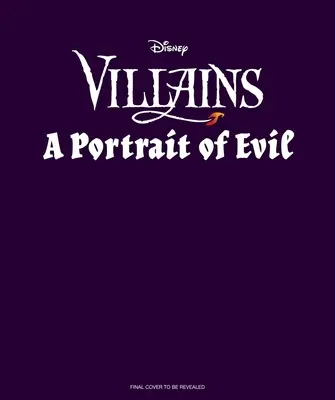 Disney Villains : Un portrait du mal : les plus méchants personnages de l'histoire (Livres sur les méchants de Disney) - Disney Villains: A Portrait of Evil: History's Wickedest Luminaries (Books about Disney Villains)