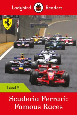 Scuderia Ferrari : Famous Races - Ladybird Readers Niveau 5 - Scuderia Ferrari: Famous Races - Ladybird Readers Level 5