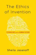 L'éthique de l'invention : La technologie et l'avenir de l'humanité - The Ethics of Invention: Technology and the Human Future