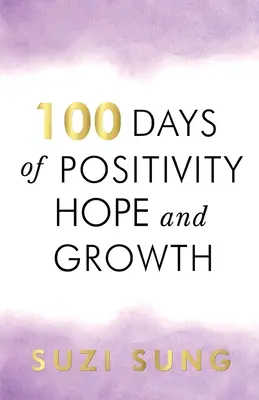 100 jours de positivité, d'espoir et de croissance - 100 Days of Positivity, Hope and Growth