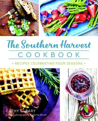 The Southern Harvest Cookbook : Recettes célébrant les quatre saisons - The Southern Harvest Cookbook: Recipes Celebrating Four Seasons