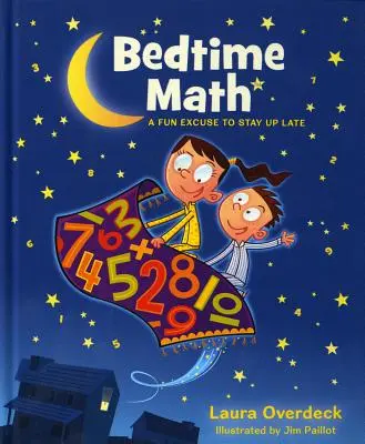 Bedtime Math : Une excuse amusante pour rester debout tard - Bedtime Math: A Fun Excuse to Stay Up Late