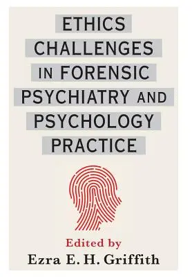 Défis éthiques dans la pratique de la psychiatrie et de la psychologie médico-légales - Ethics Challenges in Forensic Psychiatry and Psychology Practice