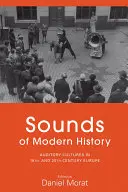 Les sons de l'histoire moderne : Les cultures auditives dans l'Europe des XIXe et XXe siècles - Sounds of Modern History: Auditory Cultures in 19th- And 20th-Century Europe