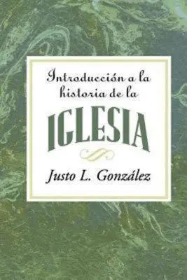 Introduccin a la Historia de la Iglesia Aeth : Introduction à l'histoire de l'Eglise Espagnol - Introduccin a la Historia de la Iglesia Aeth: Introduction to the History of the Church Spanish