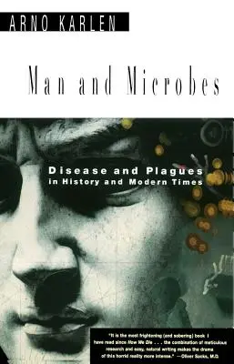 L'homme et les microbes : Maladies et fléaux dans l'histoire et les temps modernes - Man and Microbes: Disease and Plagues in History and Modern Times