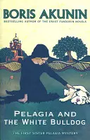 Pelagia et le bouledogue blanc - Le premier mystère de Sœur Pelagia - Pelagia and the White Bulldog - The First Sister Pelagia Mystery