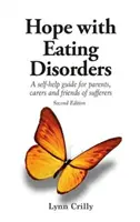 Hope with Eating Disorders Second Edition - Un guide d'auto-assistance pour les parents, les soignants et les amis des personnes souffrant de troubles de l'alimentation. - Hope with Eating Disorders Second Edition - A self-help guide for parents, carers and friends of sufferers