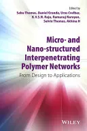 Réseaux de polymères interpénétrés micro et nanostructurés : De la conception aux applications - Micro- And Nano-Structured Interpenetrating Polymer Networks: From Design to Applications