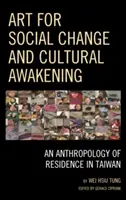 L'art au service du changement social et de l'éveil culturel : Une anthropologie de la résidence à Taïwan - Art for Social Change and Cultural Awakening: An Anthropology of Residence in Taiwan