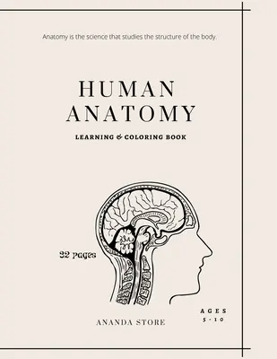 Livre de coloriage d'anatomie humaine : Livre d'activités sur l'anatomie humaine : Un moyen simple et facile d'apprendre l'anatomie humaine, Livre de coloriage d'anatomie 32 pages en 8. - Human Anatomy Coloring Book: Human Anatomy Activity Book: An Easy And Simple Way To Learn About Human Anatomy, Anatomy Coloring Book 32 pages in 8.