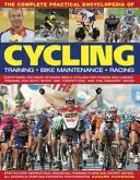 L'encyclopédie pratique complète du cyclisme : Tout ce qu'il faut savoir sur le cyclisme pour la forme et les loisirs, l'entraînement pour le sport et la compétition. - The Complete Practical Encyclopedia of Cycling: Everything You Need to Know about Cycling for Fitness and Leisure, Training for Both Sport and Competi