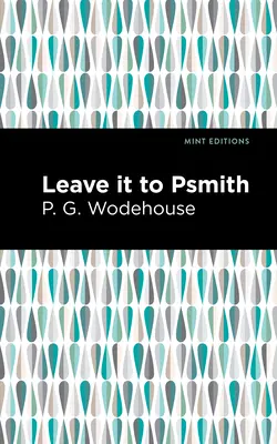 Laissez-le à Psmith - Leave It to Psmith