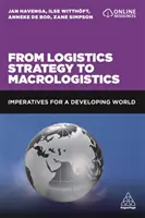 De la stratégie logistique à la macrologistique : Impératifs pour un monde en développement - From Logistics Strategy to Macrologistics: Imperatives for a Developing World