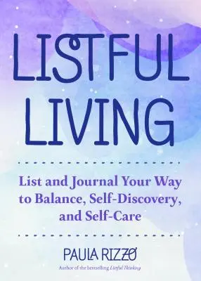 Listful Living : A List-Making Journey to a Less Stressed You (Gift for Stressed Working Women, How to Stay Organized) - Listful Living: A List-Making Journey to a Less Stressed You (Gift for Stressed Working Women, How to Stay Organized)