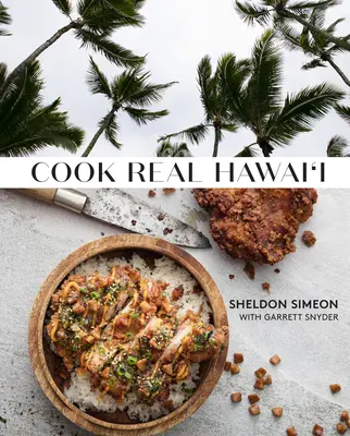 Cook Real Hawai'i : Un livre de cuisine - Cook Real Hawai'i: A Cookbook