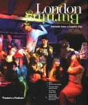Londres en feu : Portraits d'une ville créative - London Burning: Portraits from a Creative City