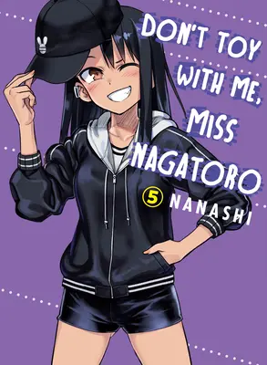 Ne jouez pas avec moi, Mlle Nagatoro, Volume 5 - Don't Toy with Me, Miss Nagatoro, Volume 5