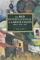 L'Internationale rouge des syndicats (Rilu) 1920 - 1937 - The Red International of Labour Unions (Rilu) 1920 - 1937