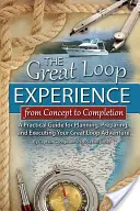 L'expérience de la Grande Boucle - De la conception à la réalisation : Un guide pratique pour la planification, la préparation et l'exécution de votre aventure dans la Grande Boucle - The Great Loop Experience - From Concept to Completion: A Practical Guide for Planning, Preparing and Executing Your Great Loop Adventure