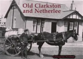 Le vieux Clarkston et Netherlee - Old Clarkston and Netherlee