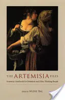 Les dossiers Artemisia : Artemisia Gentileschi pour les féministes et autres penseurs - The Artemisia Files: Artemisia Gentileschi for Feminists and Other Thinking People