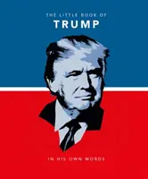 Le petit livre de Trump : Dans ses propres mots - The Little Book of Trump: In His Own Words